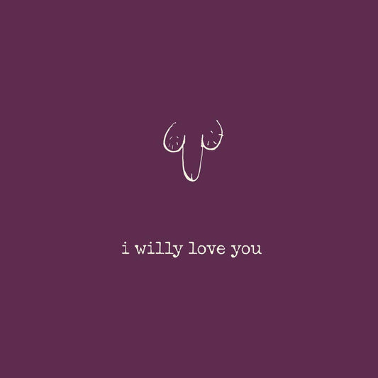 Poet and Painter - 'I Willy Love You' Greetings Card , FP3348