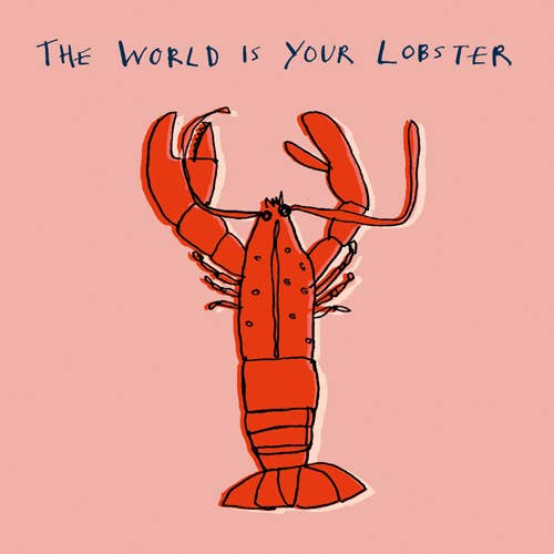 Poet and Painter - 'The World Is Your Lobster' Greetings Card, FP3223