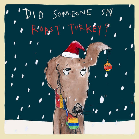 Poet and Painter - 'Did Someone Say Turkey?' Christmas Greetings Card , FP1017