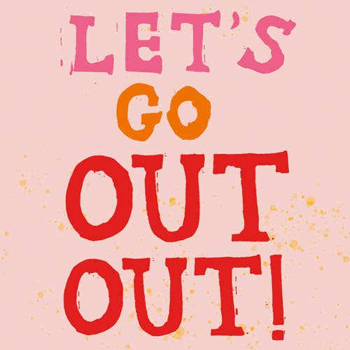 Poet and Painter - 'Let's Go Out Out' Greetings Card, FP3222