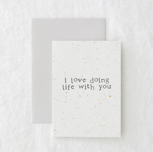 Love doing life with you - Eco-friendly Greeting Card